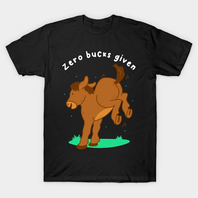 Zero Bucks Given T-Shirt by SmokingPencils